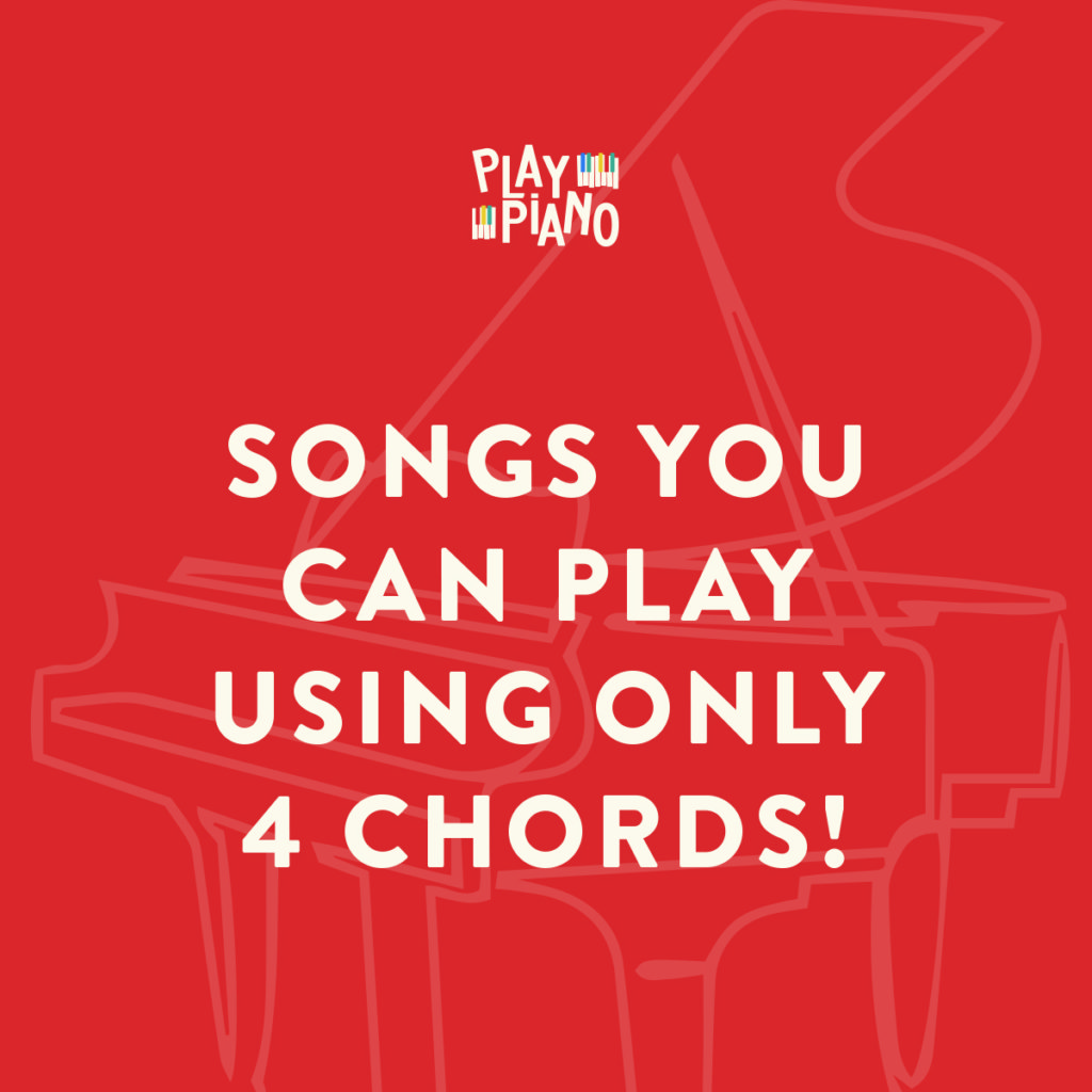 songs-you-can-play-using-only-4-chords-playpiano