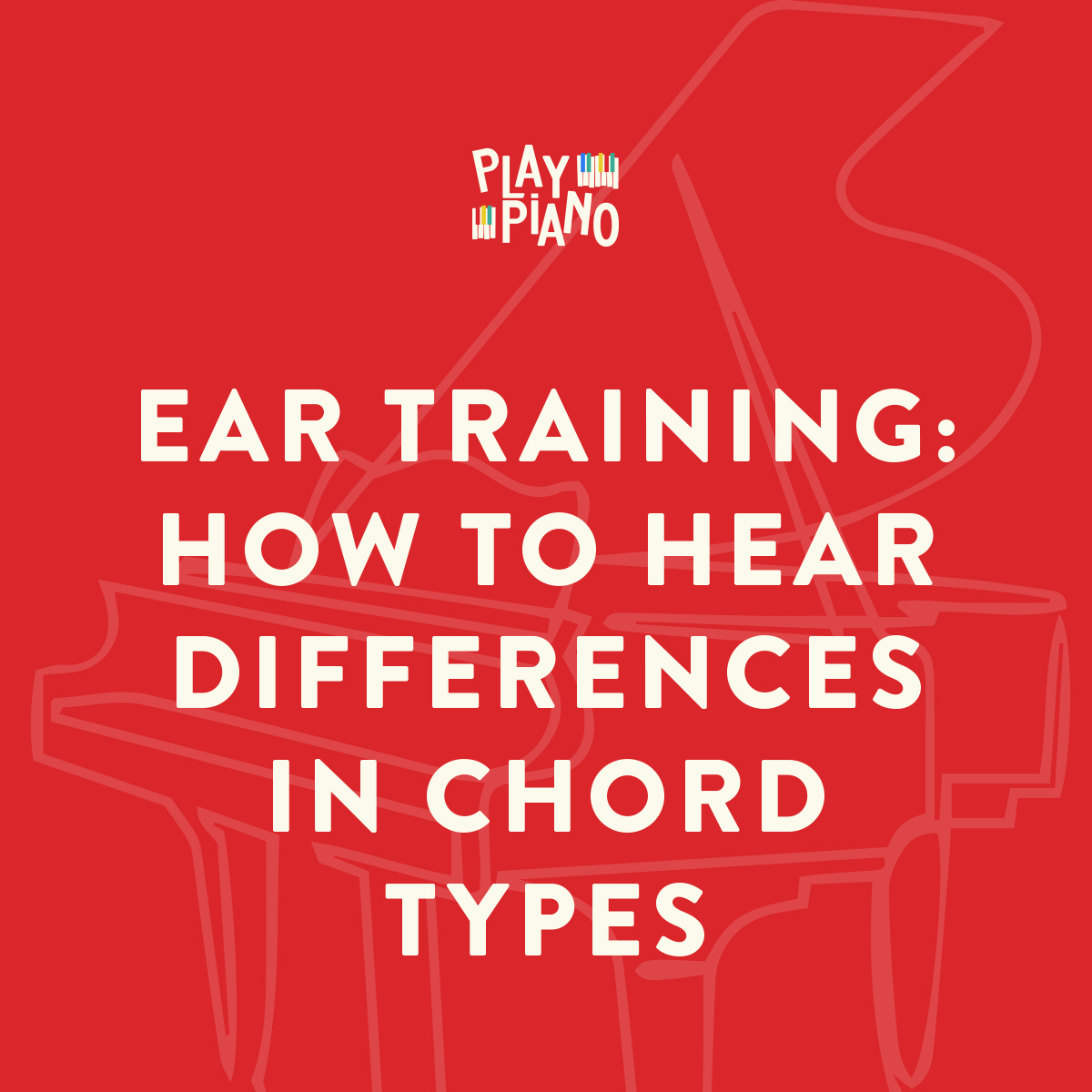 Ear Training: How To Hear Differences in Chord Types