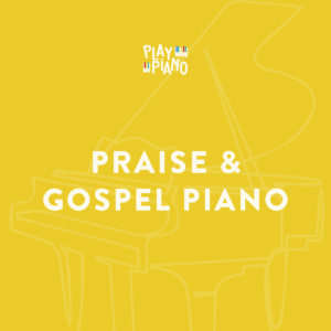 Praise & Gospel Piano - Volume One