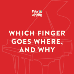 Which Finger Goes Where, And Why